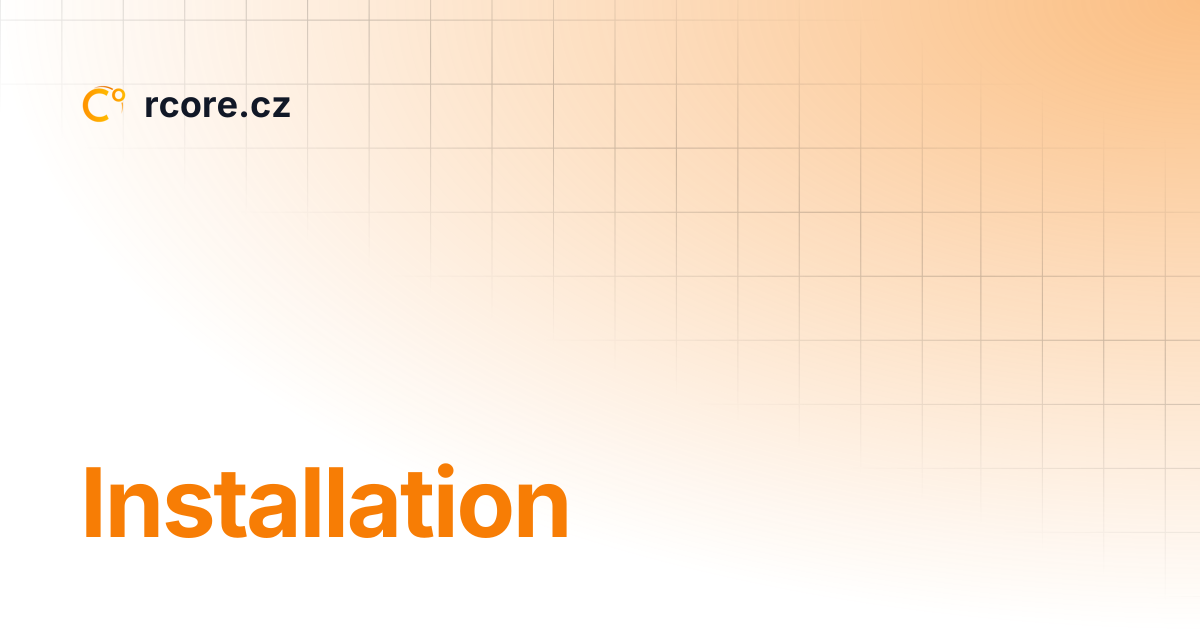 Installation | rcore.cz