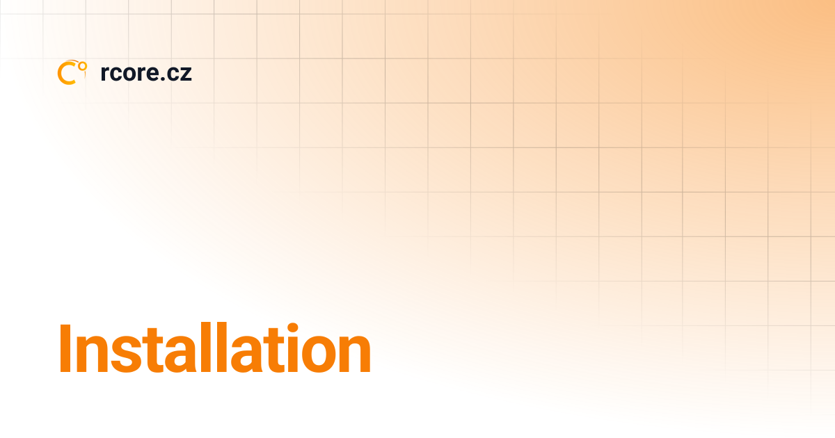 Installation | rcore.cz