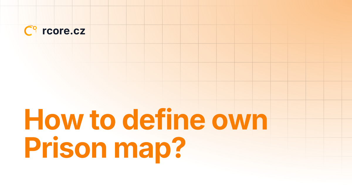 How to define own Prison map? | rcore.cz