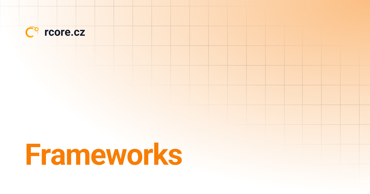 Frameworks | rcore.cz