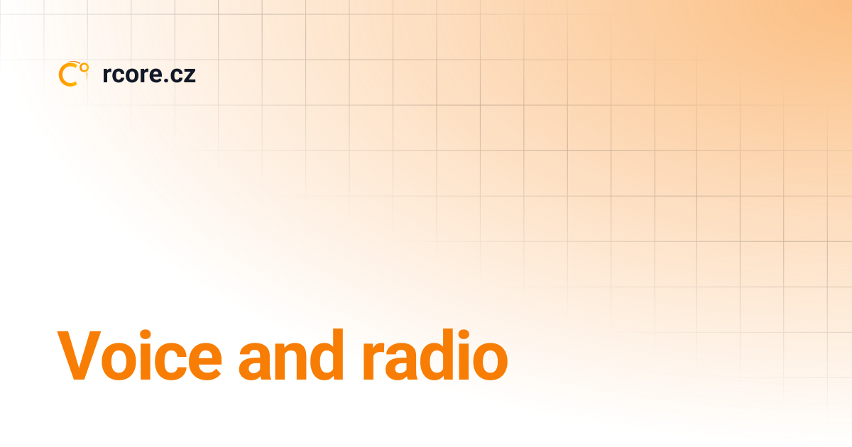 Voice and radio | rcore.cz