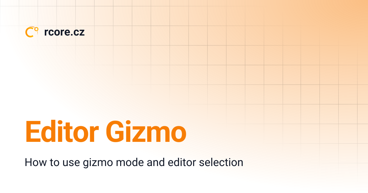 Editor Gizmo | rcore.cz